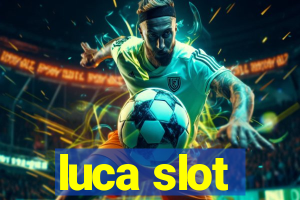 luca slot