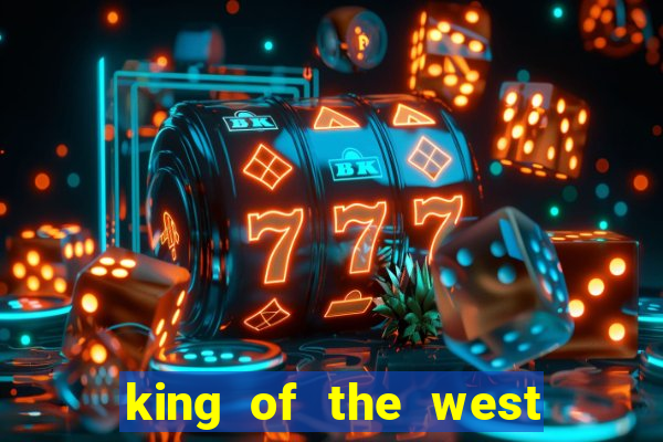 king of the west slot free play