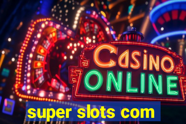 super slots com