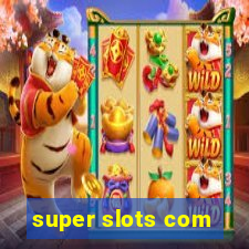 super slots com