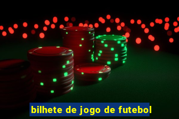 bilhete de jogo de futebol