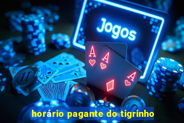 horário pagante do tigrinho