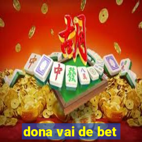 dona vai de bet