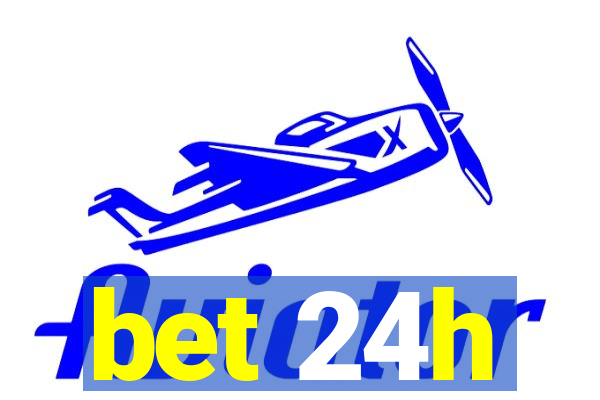 bet 24h