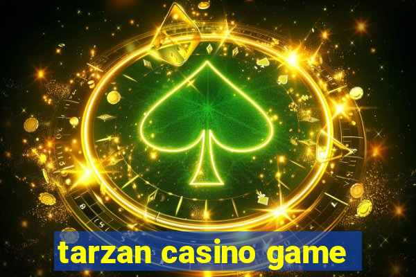 tarzan casino game