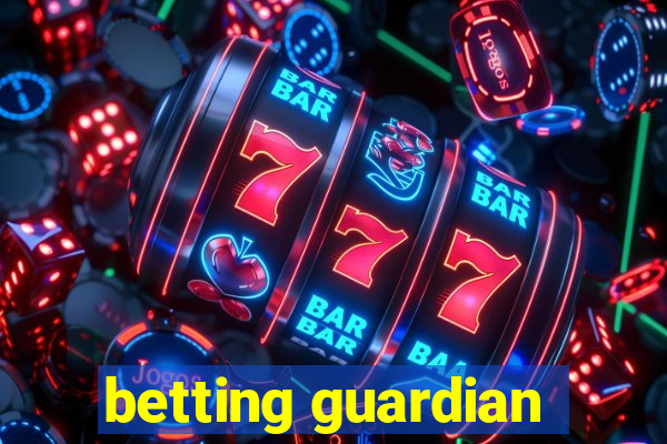 betting guardian