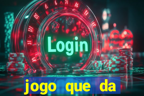 jogo que da dinheiro de verdade sem depositar