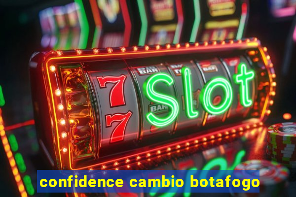 confidence cambio botafogo