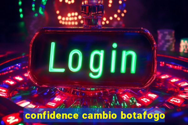 confidence cambio botafogo