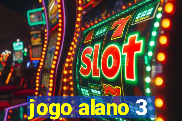 jogo alano 3