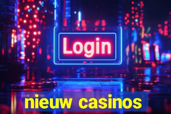 nieuw casinos