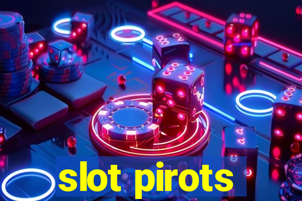 slot pirots