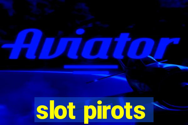 slot pirots