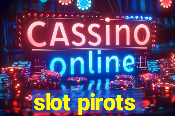 slot pirots