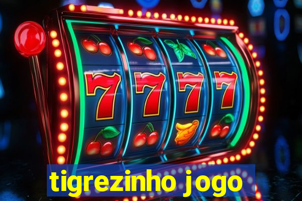 tigrezinho jogo