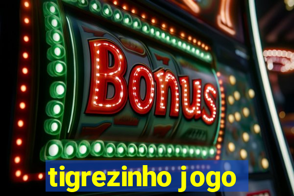 tigrezinho jogo