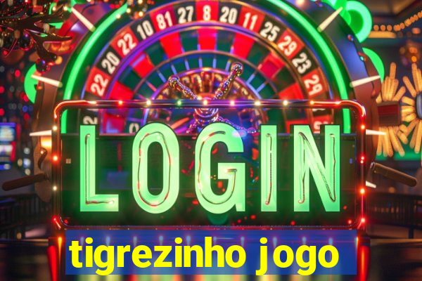 tigrezinho jogo