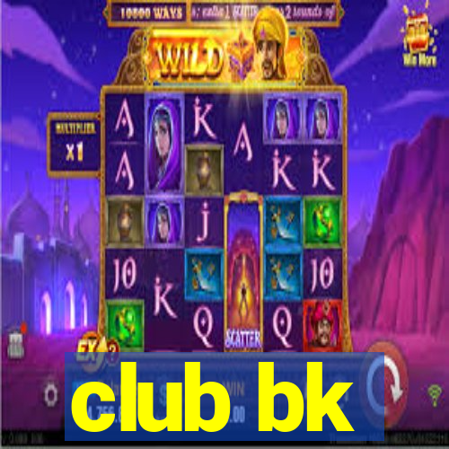 club bk