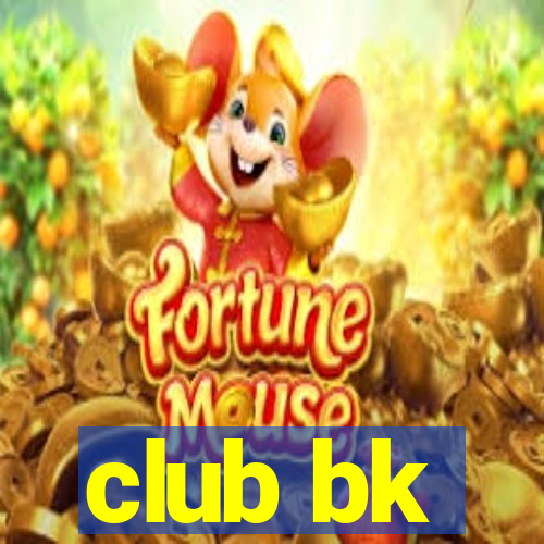 club bk