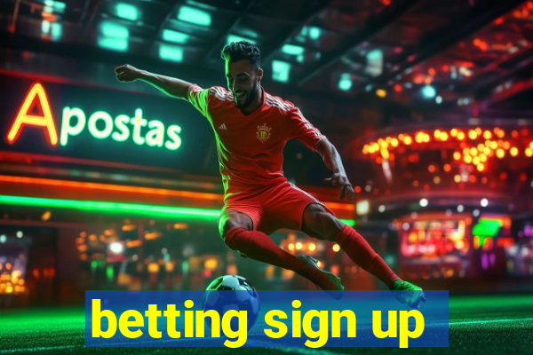 betting sign up