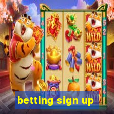 betting sign up