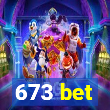 673 bet