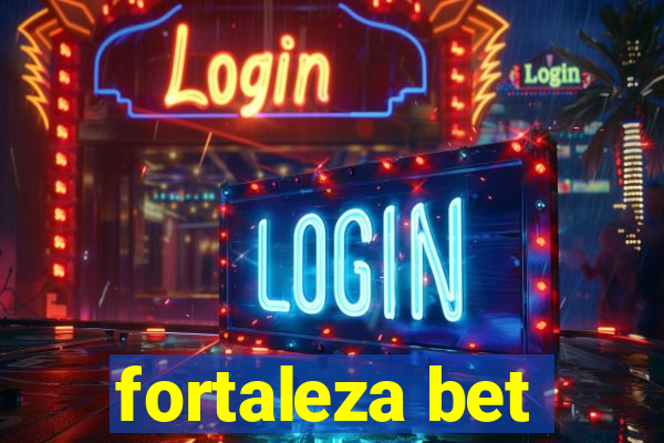 fortaleza bet