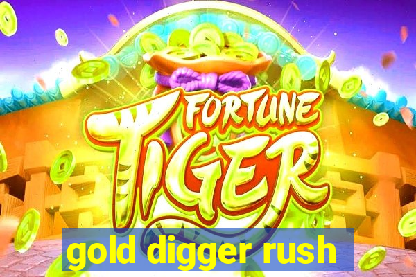 gold digger rush