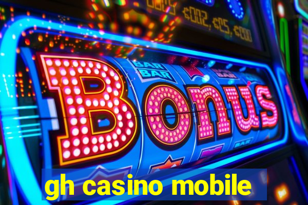 gh casino mobile