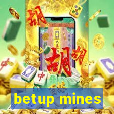 betup mines