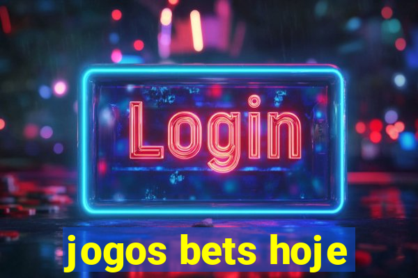 jogos bets hoje