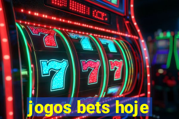 jogos bets hoje