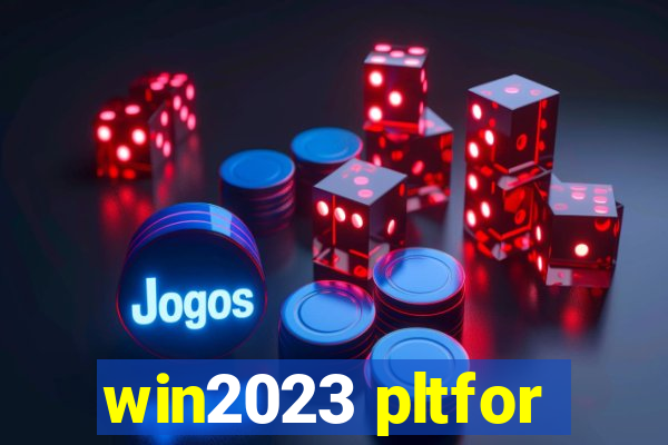 win2023 pltfor