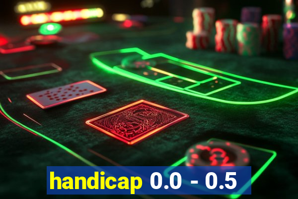 handicap 0.0 - 0.5