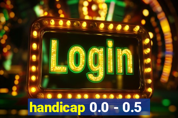 handicap 0.0 - 0.5