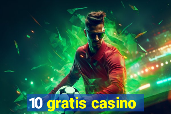 10 gratis casino