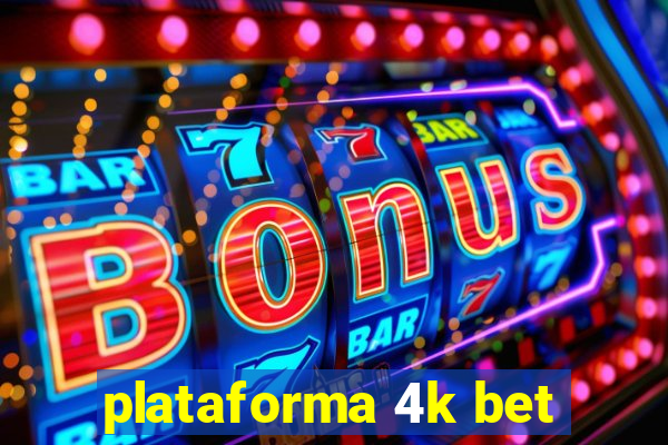 plataforma 4k bet