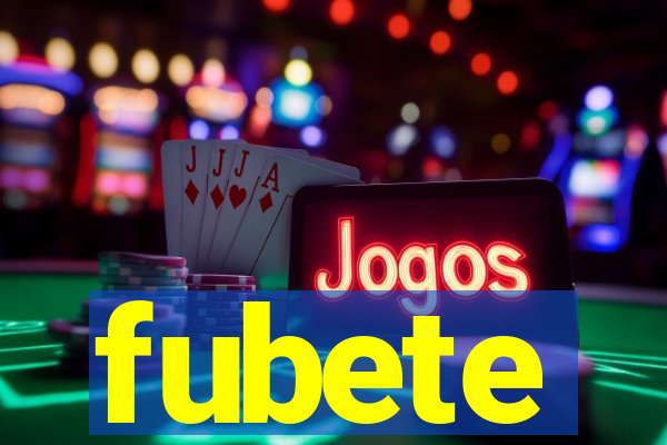 fubete