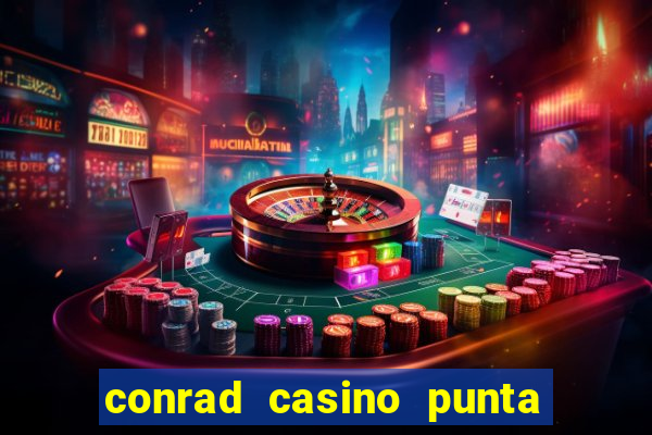 conrad casino punta del este