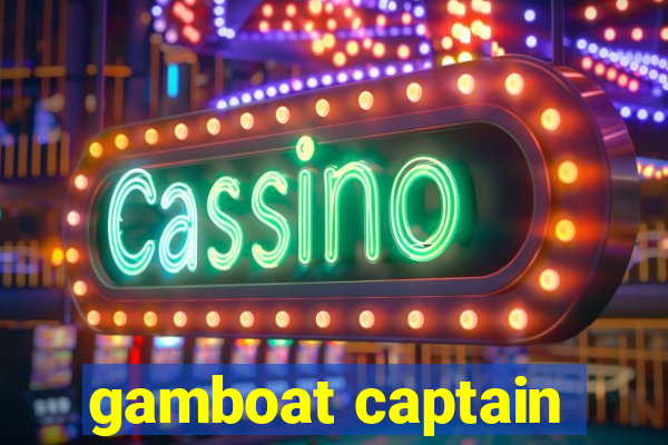 gamboat captain