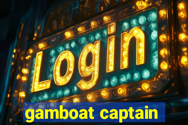 gamboat captain