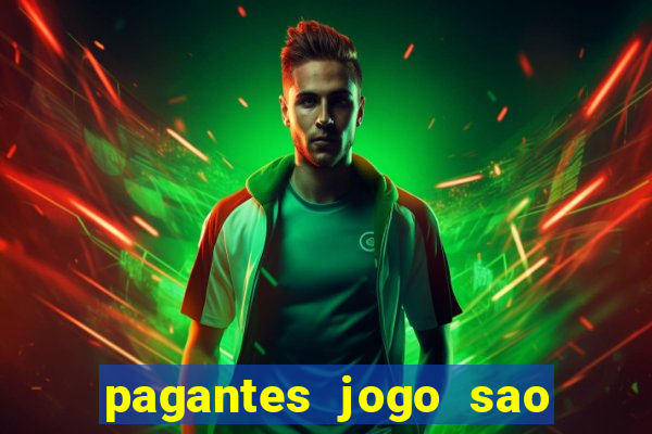 pagantes jogo sao paulo hoje