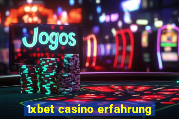 1xbet casino erfahrung