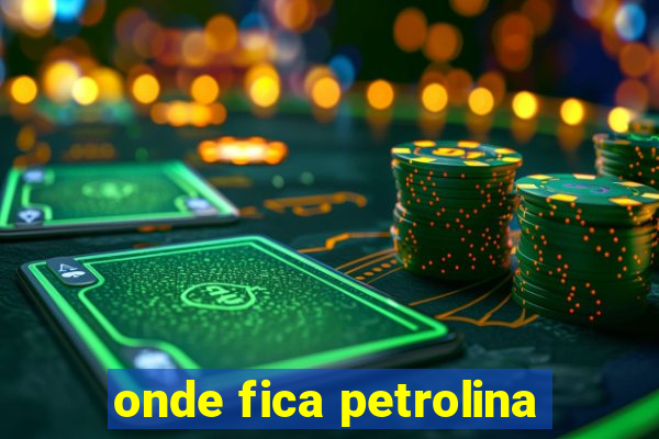 onde fica petrolina