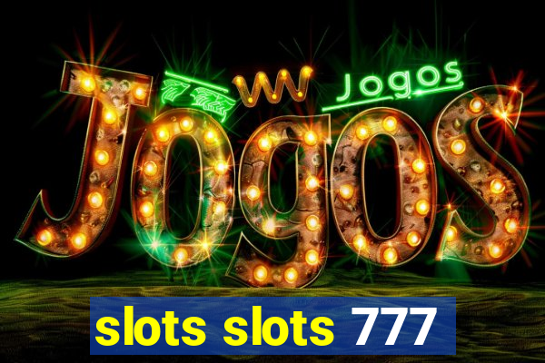 slots slots 777