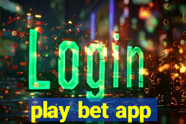 play bet app