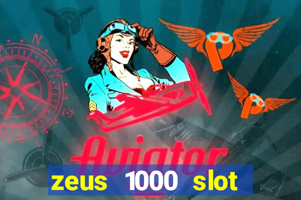 zeus 1000 slot free play