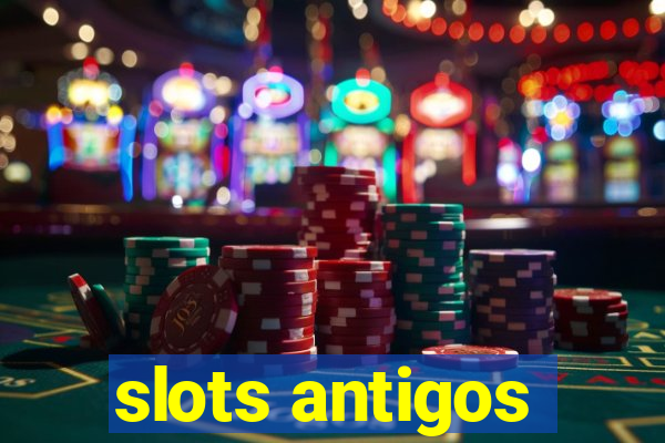 slots antigos