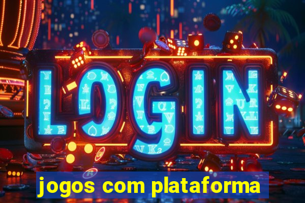 jogos com plataforma