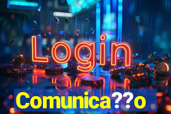 Comunica??o